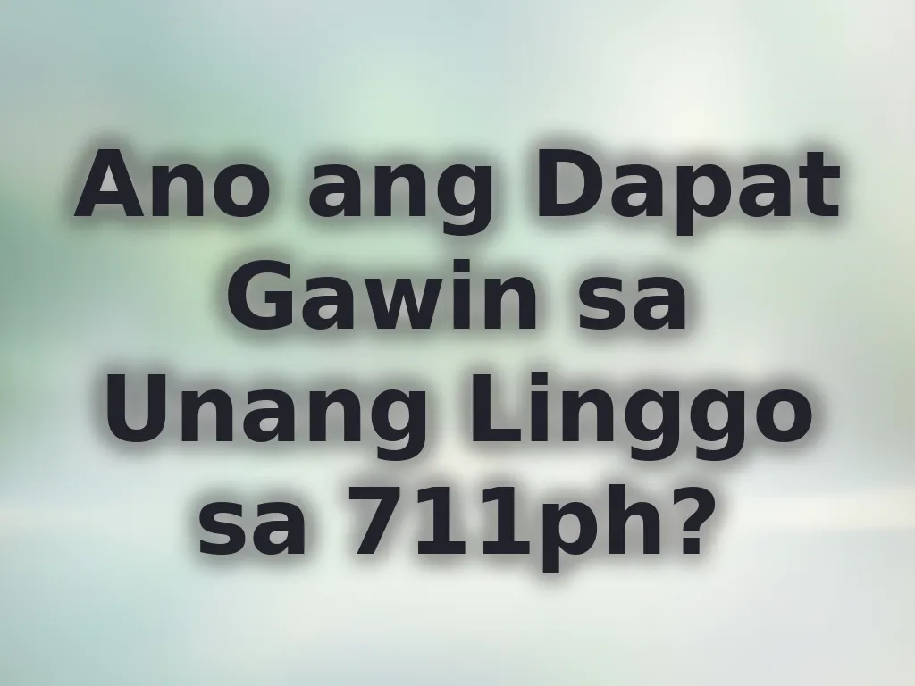 First week plan 711ph